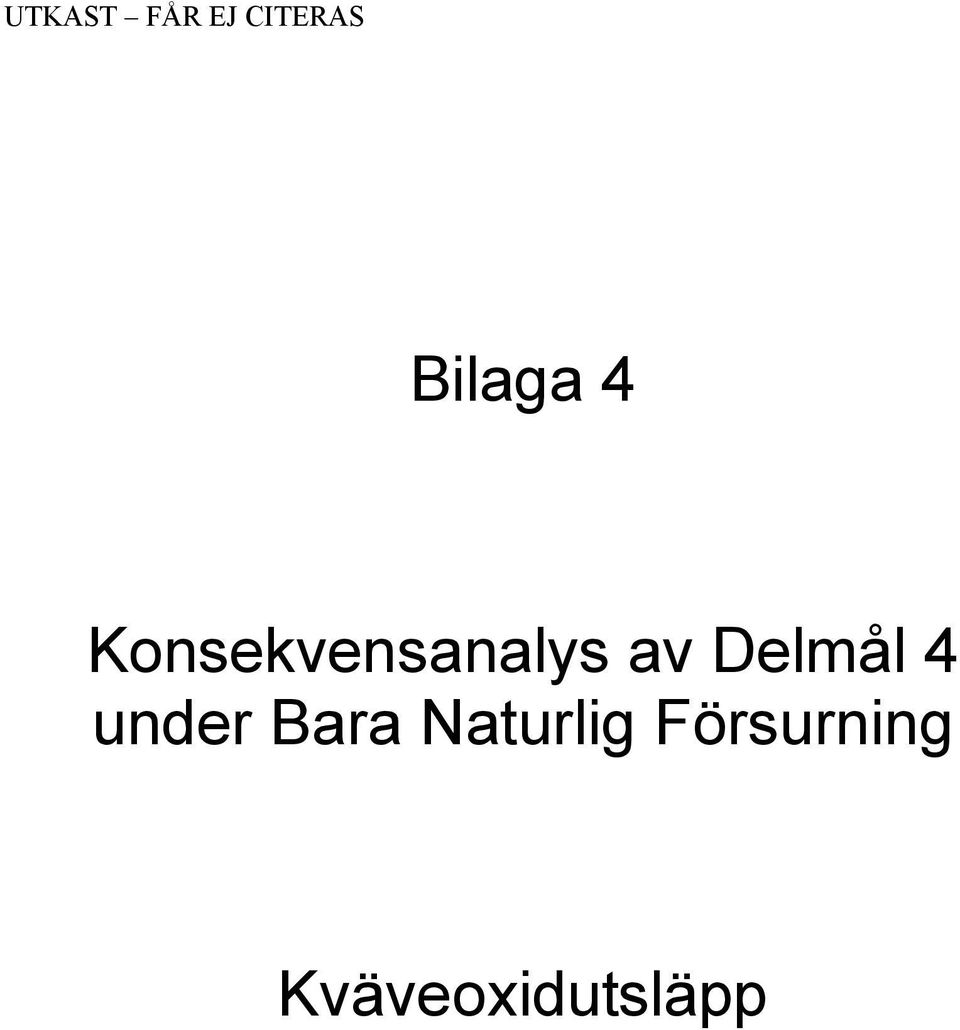 Delmål 4 under Bara