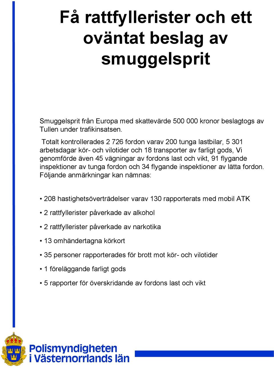 flygande inspektioner av tunga och 34 flygande inspektioner av lätta.