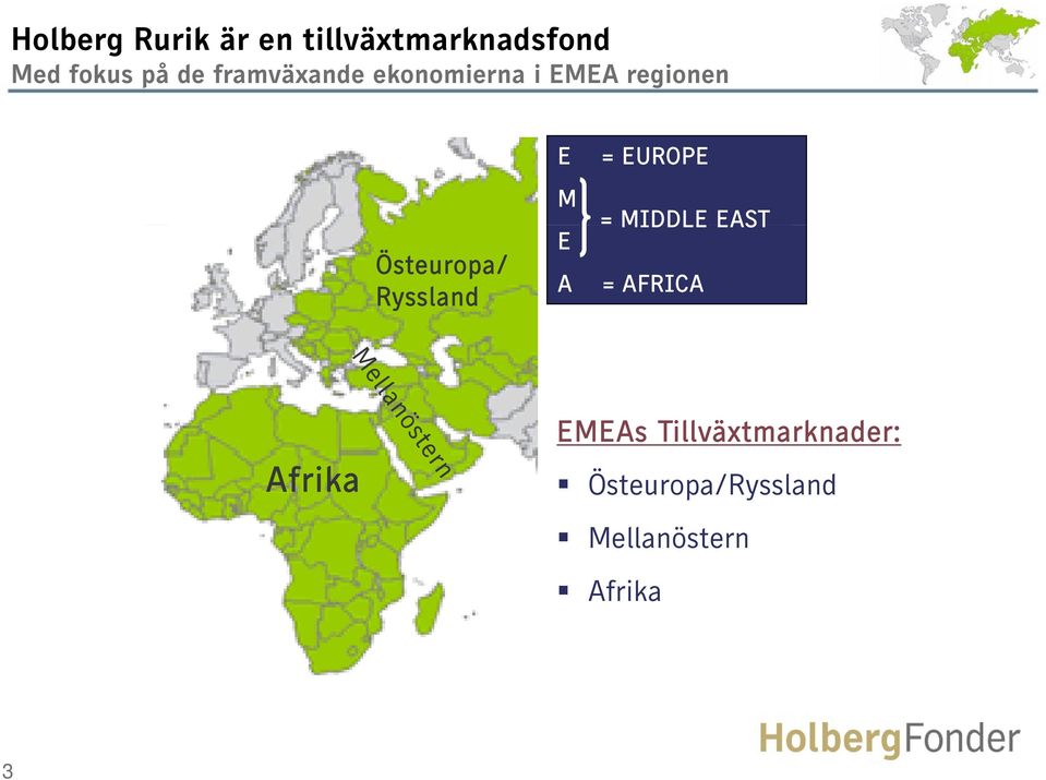 Östeuropa/ Ryssland E M E A = EUROPE = MIDDLE EAST = AFRICA