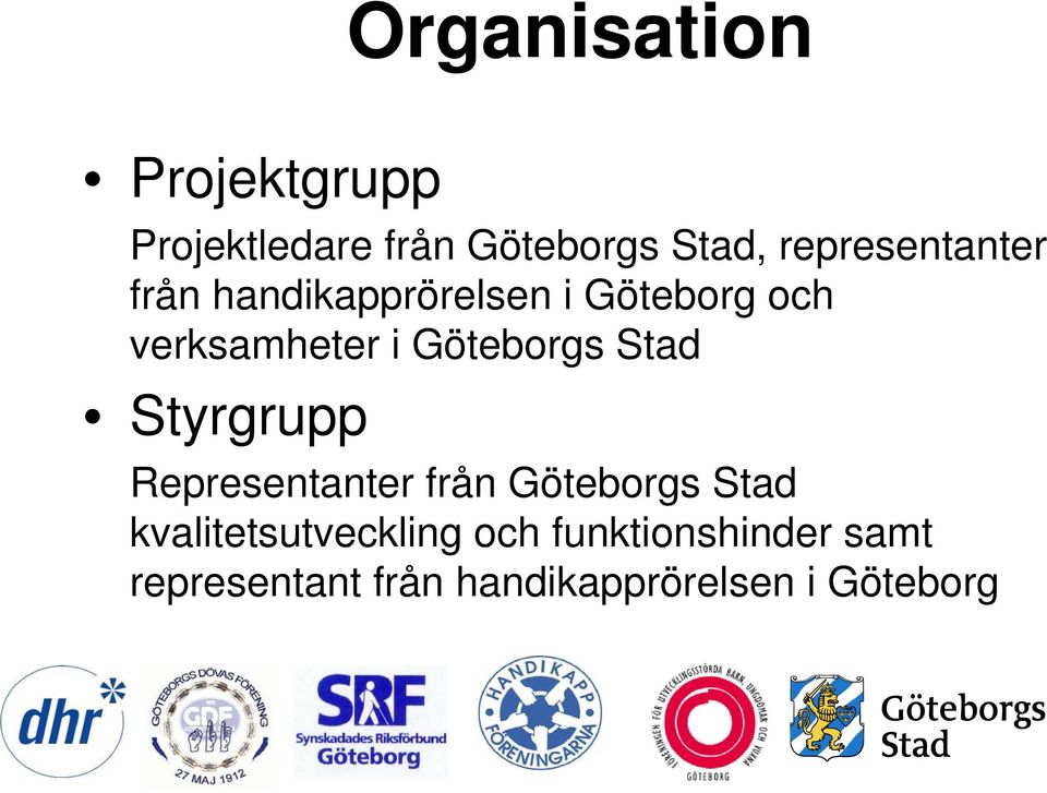 Göteborgs Stad Styrgrupp Representanter från Göteborgs Stad