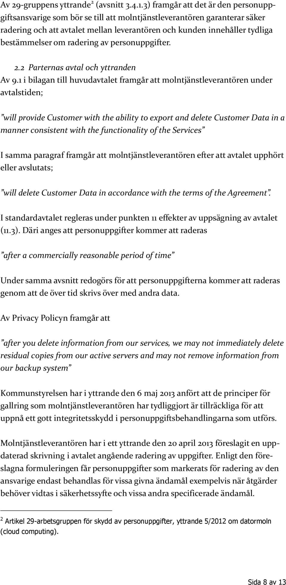 om radering av personuppgifter. 2.2 Parternas avtal och yttranden Av 9.