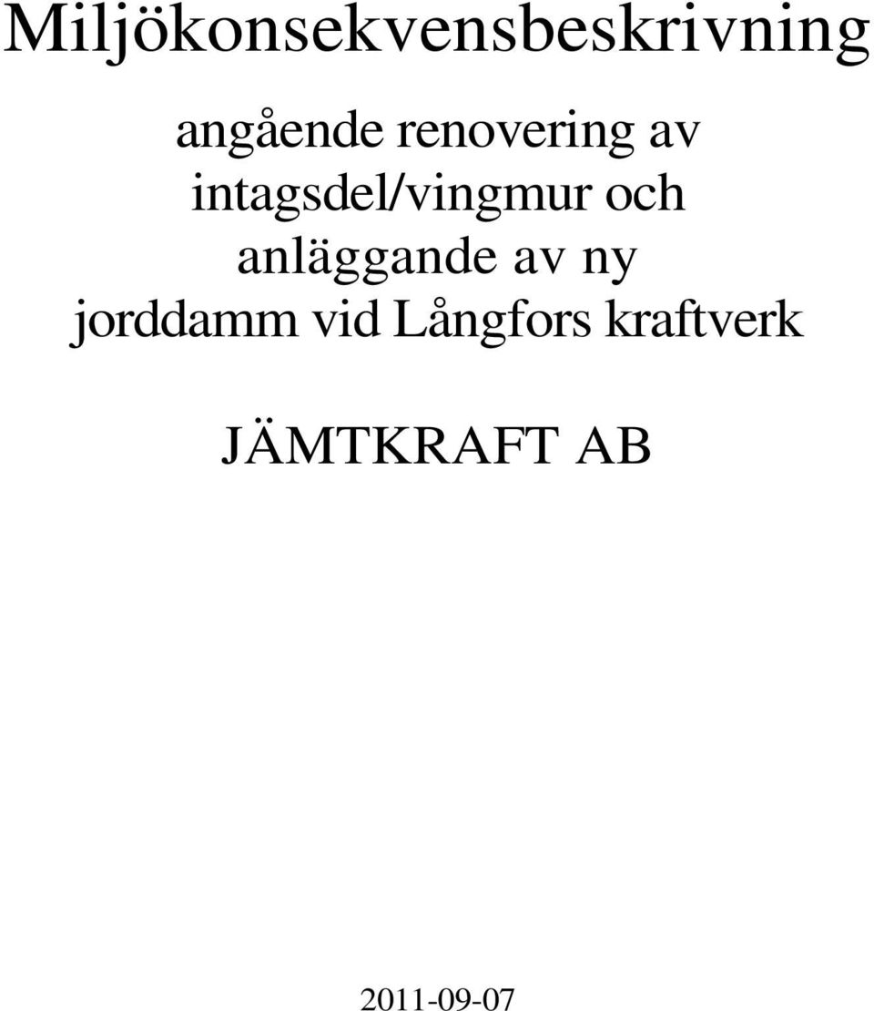 anläggande av ny jorddamm vid