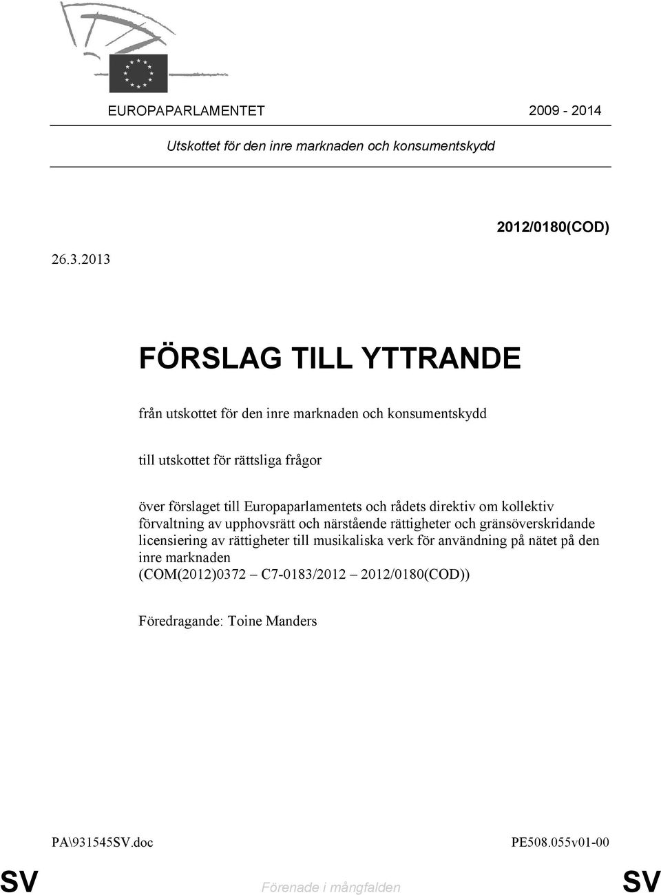 förslaget till Europaparlamentets och rådets direktiv om kollektiv förvaltning av upphovsrätt och närstående rättigheter och gränsöverskridande
