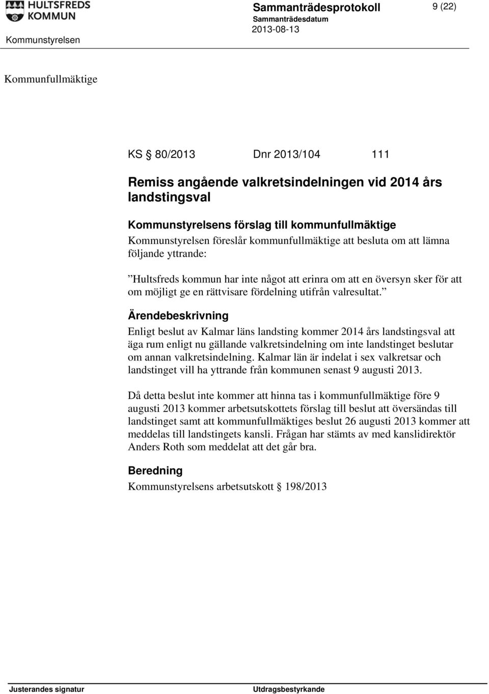 fördelning utifrån valresultat.