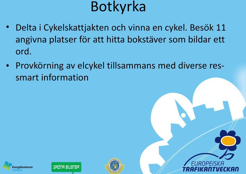 Besök 11 angivna platser för att hitta