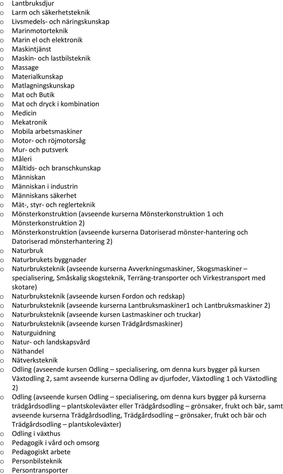 reglerteknik Mönsterknstruktin (avseende kurserna Mönsterknstruktin 1 ch Mönsterknstruktin 2) Mönsterknstruktin (avseende kurserna Datriserad mönster-hantering ch Datriserad mönsterhantering 2)