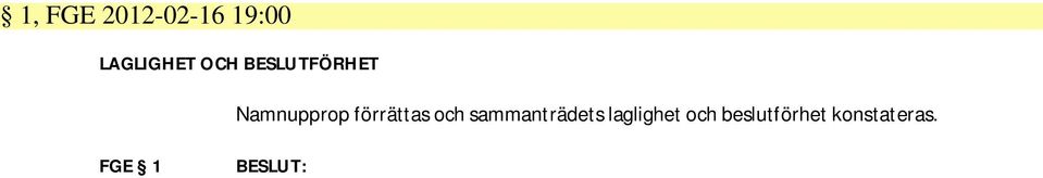 förrättas och sammanträdets