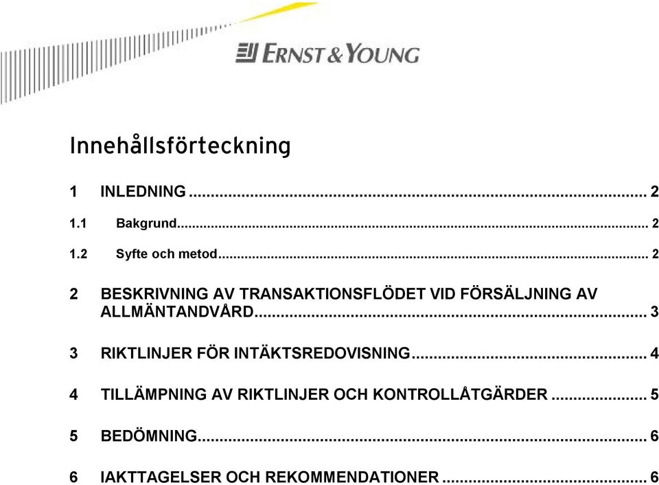 .. 3 3 RIKTLINJER FÖR INTÄKTSREDOVISNING.