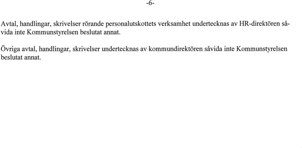 HR-direktören såvida inte beslutat annat.