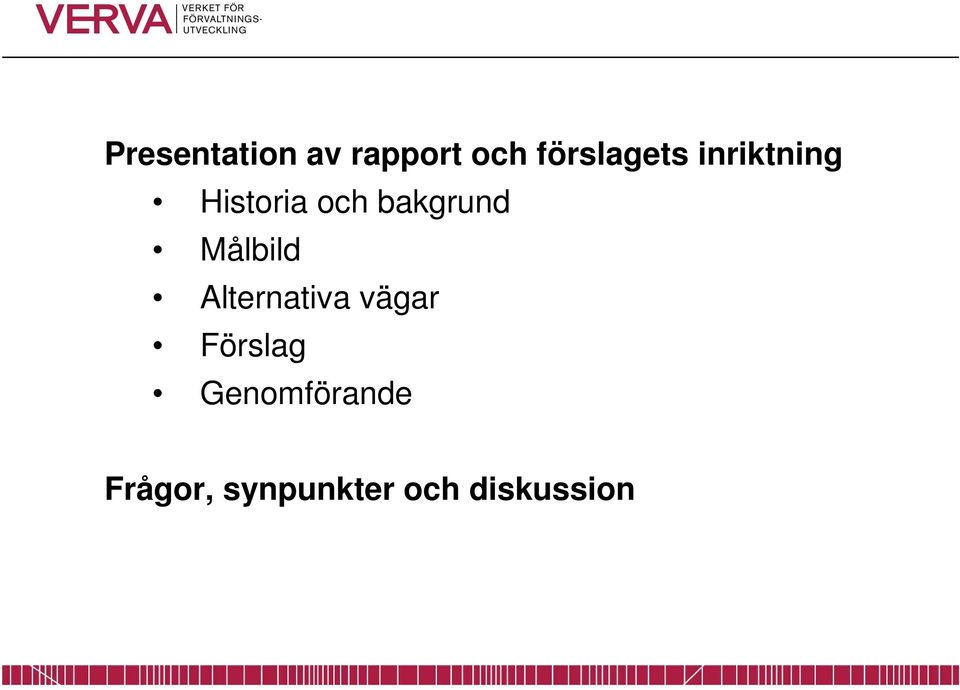 bakgrund Målbild Alternativa vägar