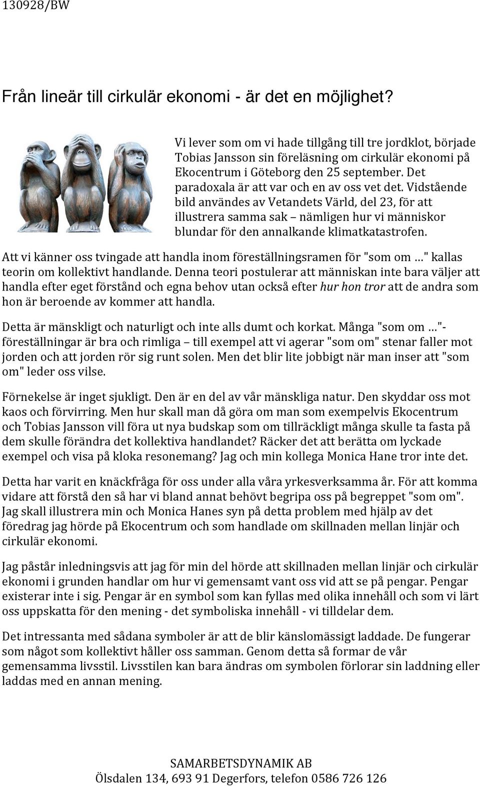 Det paradoxala är att var och en av oss vet det.