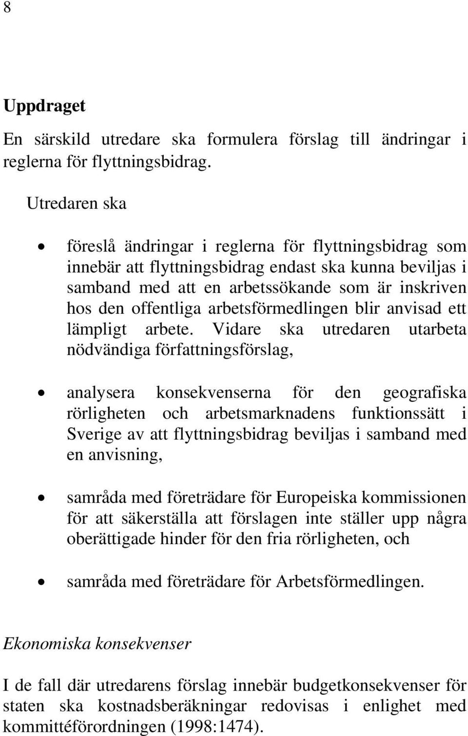 arbetsförmedlingen blir anvisad ett lämpligt arbete.