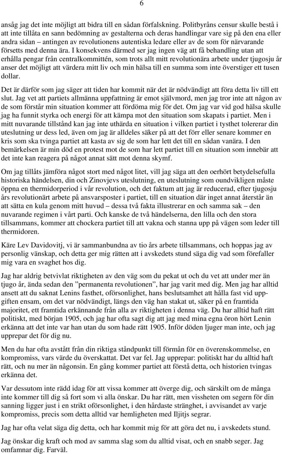 som för närvarande försetts med denna ära.