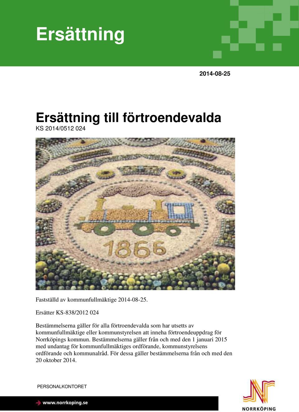 att inneha förtroendeuppdrag för Norrköpings kommun.