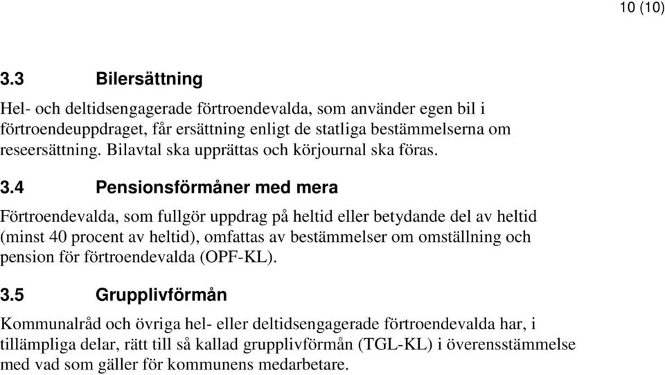 reseersättning. Bilavtal ska upprättas och körjournal ska föras. 3.