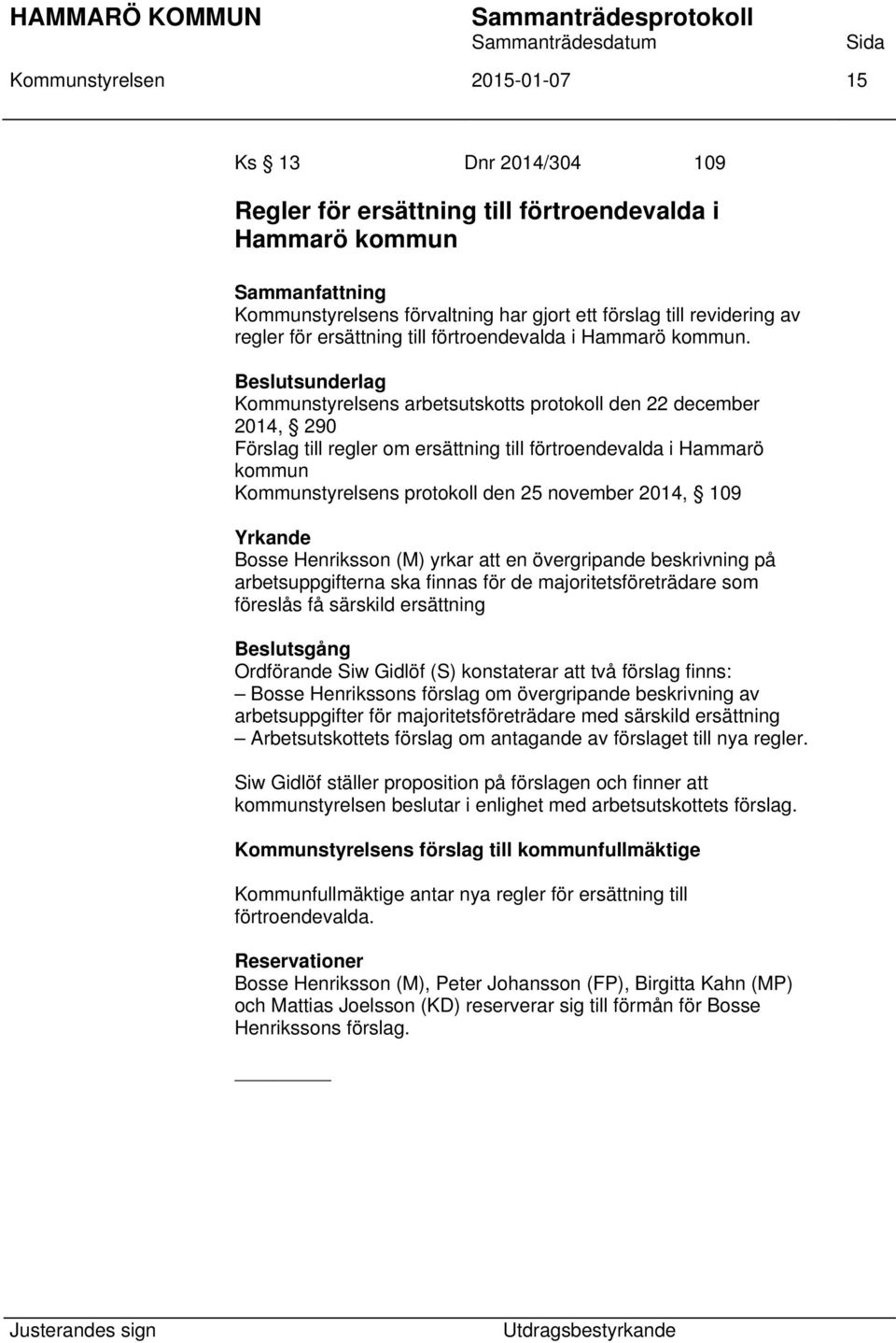 Beslutsunderlag Kommunstyrelsens arbetsutskotts protokoll den 22 december 2014, 290 Förslag till regler om ersättning till förtroendevalda i Hammarö kommun Kommunstyrelsens protokoll den 25 november