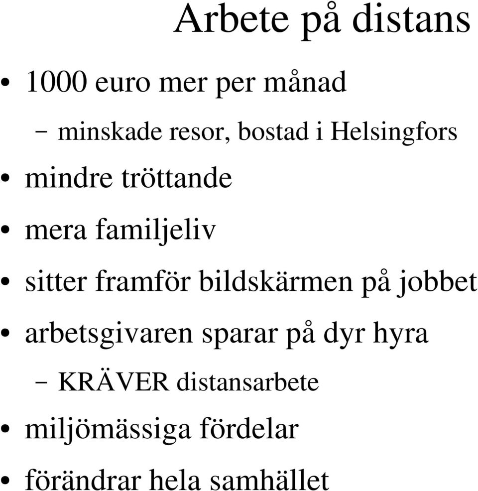 framför bildskärmen på jobbet arbetsgivaren sparar på dyr hyra