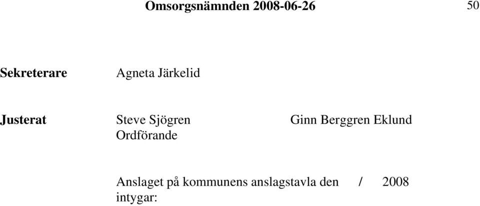 Ginn Berggren Eklund Ordförande Anslaget