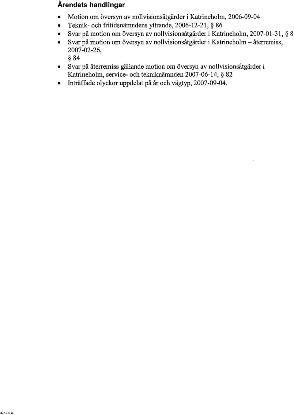 Svar på motion om översyn av nollvisionsåtgärder i Katrineholm, 2007-01-31, 8.