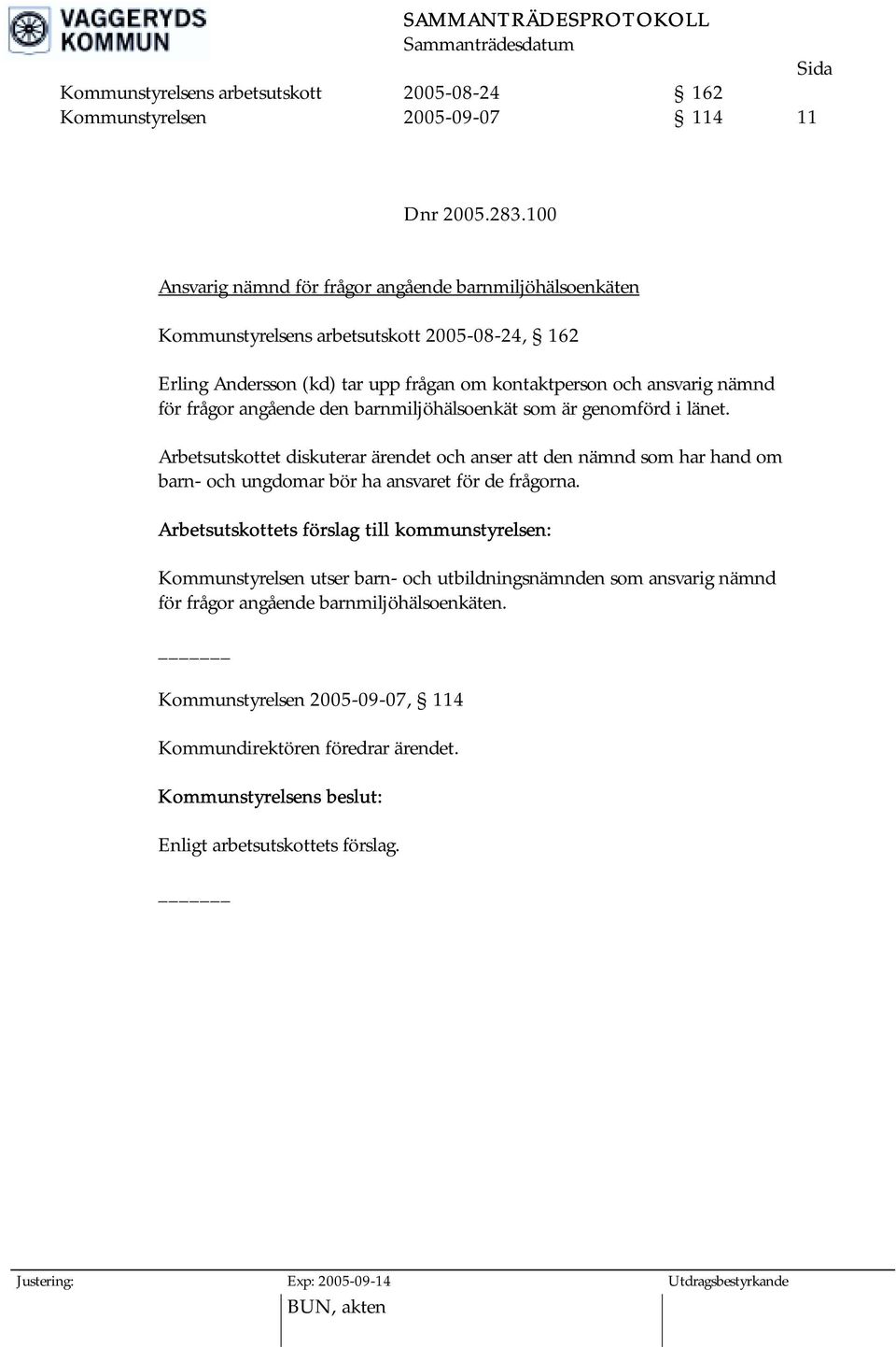 nämnd för frågor angående den barnmiljöhälsoenkät som är genomförd i länet.