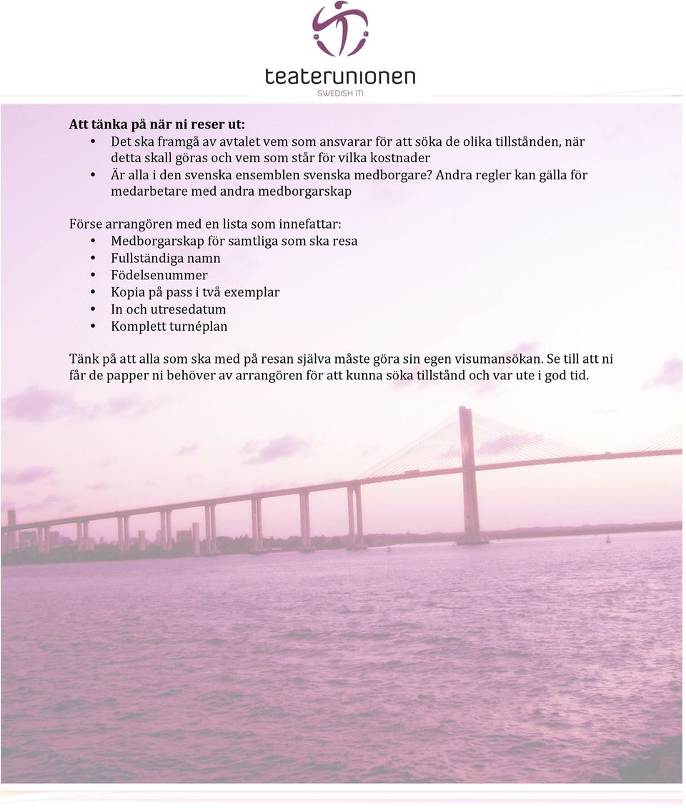 Andrareglerkangällaför medarbetaremedandramedborgarskap Försearrangörenmedenlistasominnefattar: Medborgarskapförsamtligasomskaresa