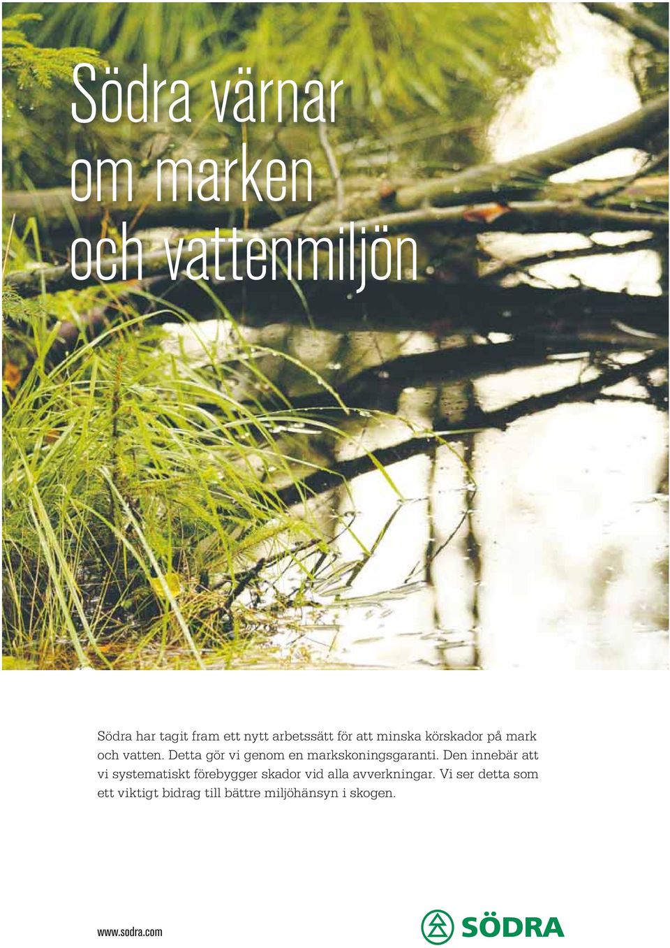 Detta gör vi genom en markskoningsgaranti.