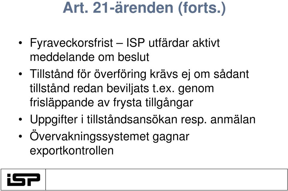 för överföring krävs ej om sådant tillstånd redan beviljats t.ex.
