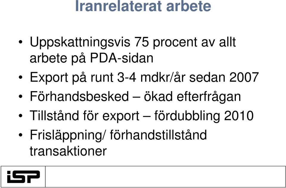 Förhandsbesked ökad efterfrågan Tillstånd för export
