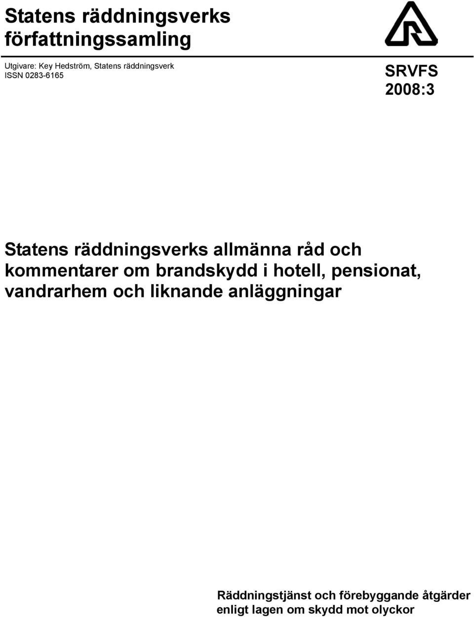 kommentarer om brandskydd i hotell, pensionat, vandrarhem och liknande