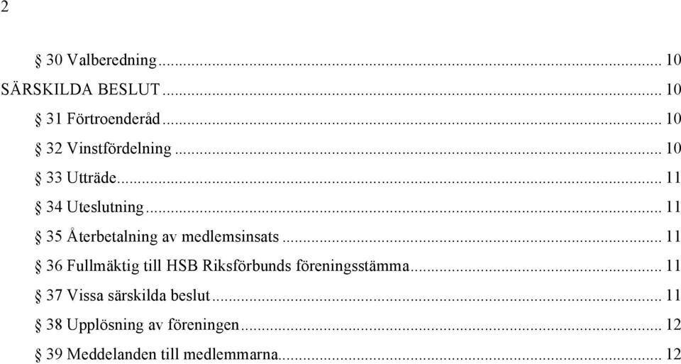 .. 11 35 Återbetalning av medlemsinsats.