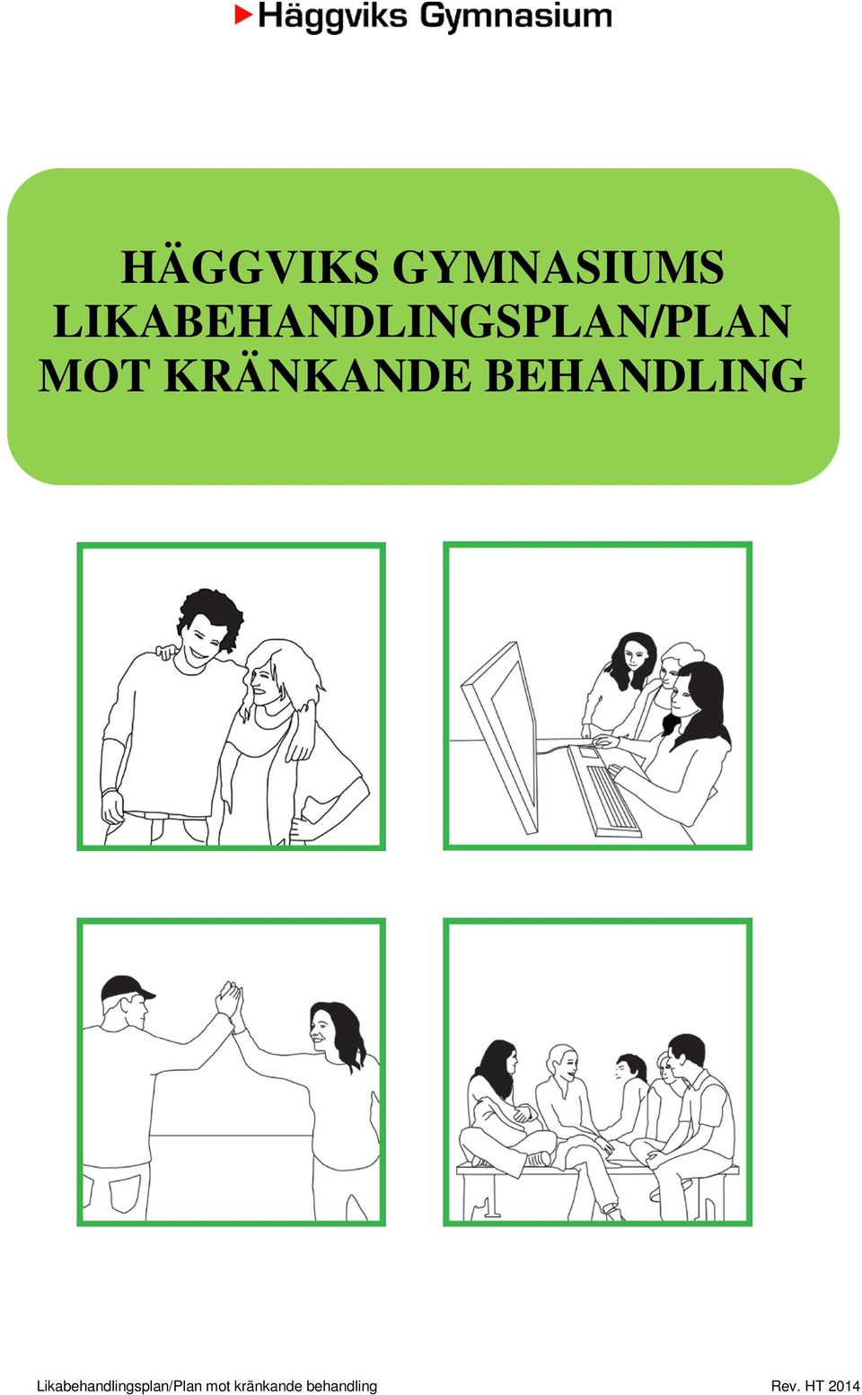 KRÄNKANDE BEHANDLING