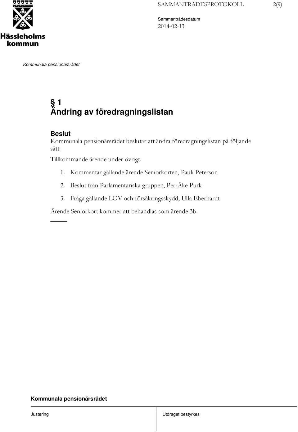 Kommentar gällande ärende Seniorkorten, Pauli Peterson 2.