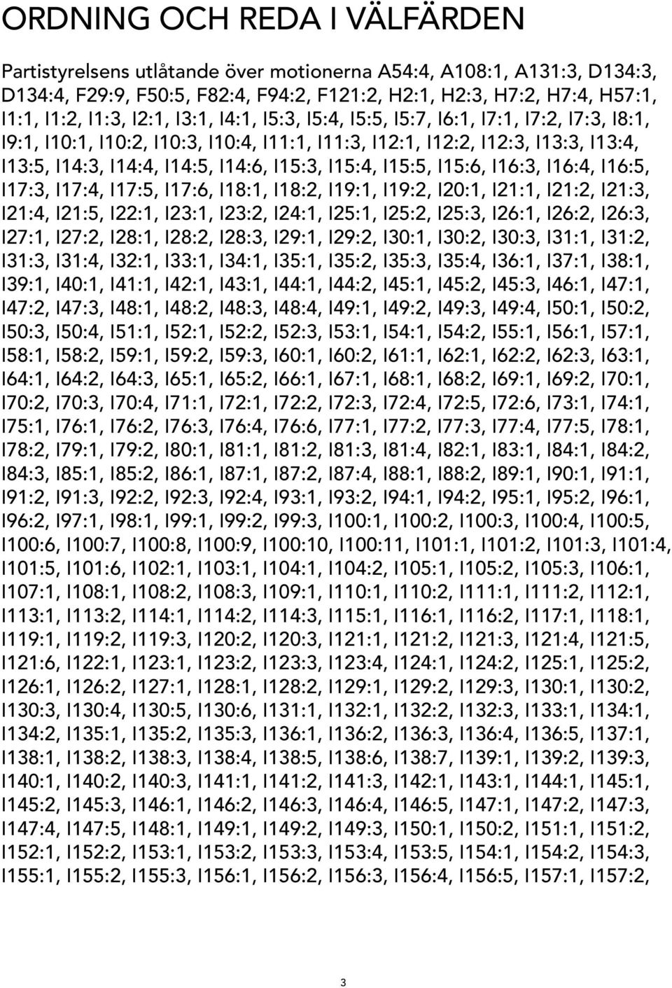 I15:4, I15:5, I15:6, I16:3, I16:4, I16:5, I17:3, I17:4, I17:5, I17:6, I18:1, I18:2, I19:1, I19:2, I20:1, I21:1, I21:2, I21:3, I21:4, I21:5, I22:1, I23:1, I23:2, I24:1, I25:1, I25:2, I25:3, I26:1,