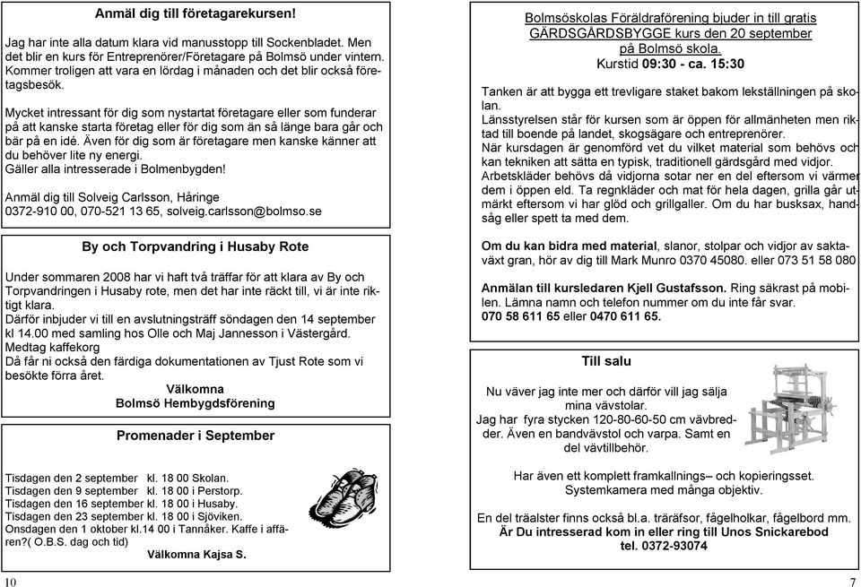 Mycket intressant för dig som nystartat företagare eller som funderar på att kanske starta företag eller för dig som än så länge bara går och bär på en idé.