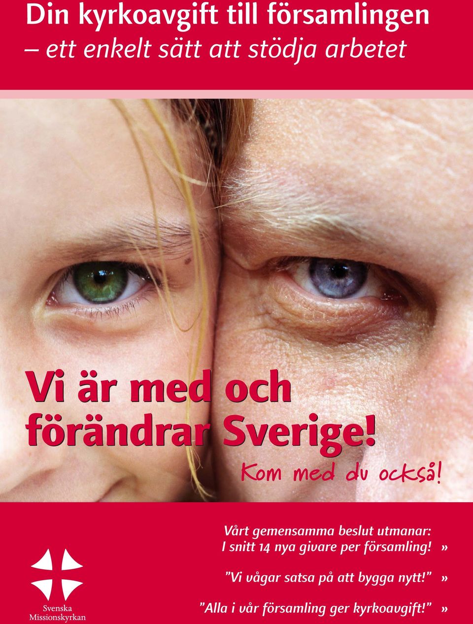 Vårt gemensamma beslut utmanar: I snitt 14 nya givare per
