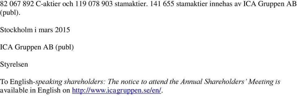 Stockholm i mars 2015 ICA Gruppen AB (publ) Styrelsen To English-speaking