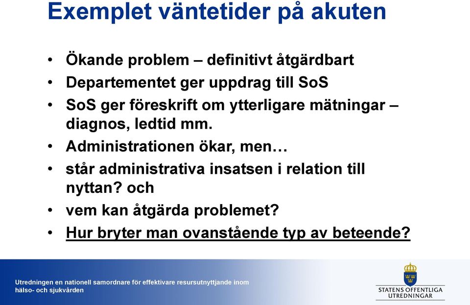 diagnos, ledtid mm.