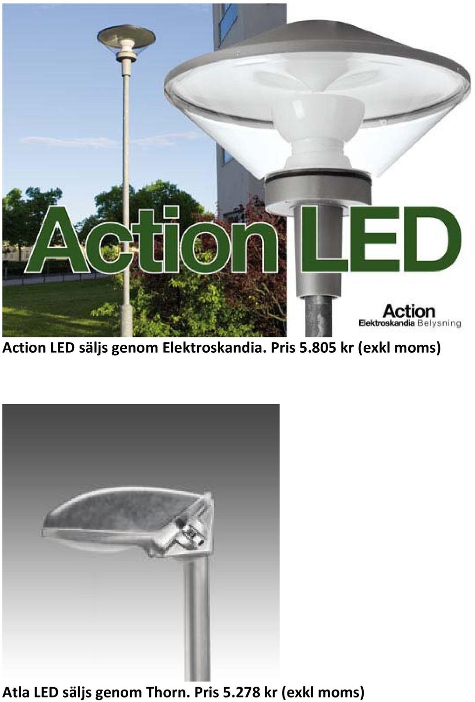 805 kr (exkl moms) Atla LED