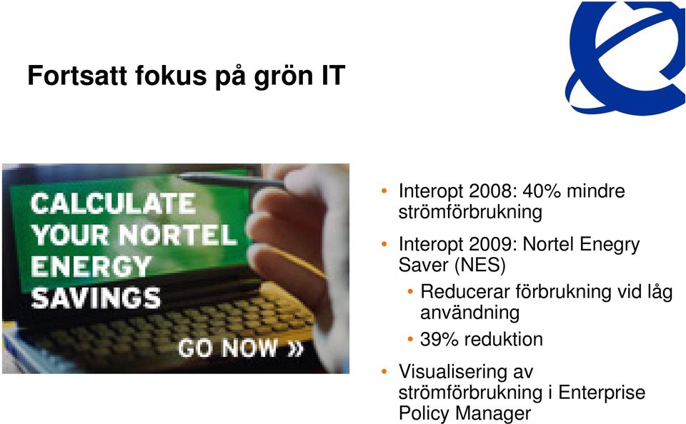 (NES) Reducerar förbrukning vid låg användning 39%