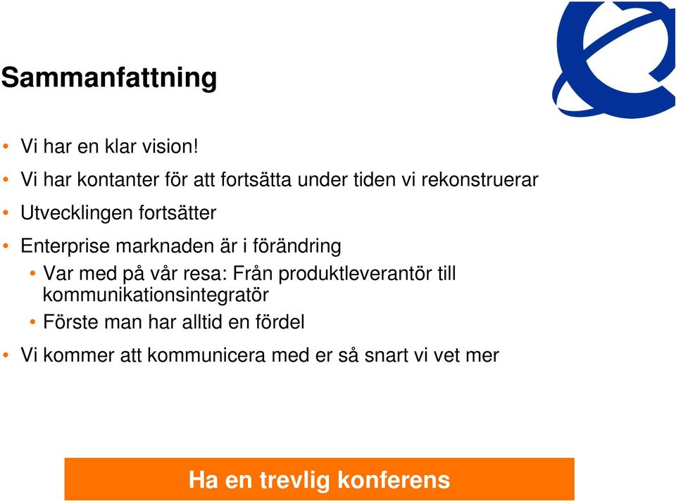 fortsätter Enterprise marknaden är i förändring Var med på vår resa: Från