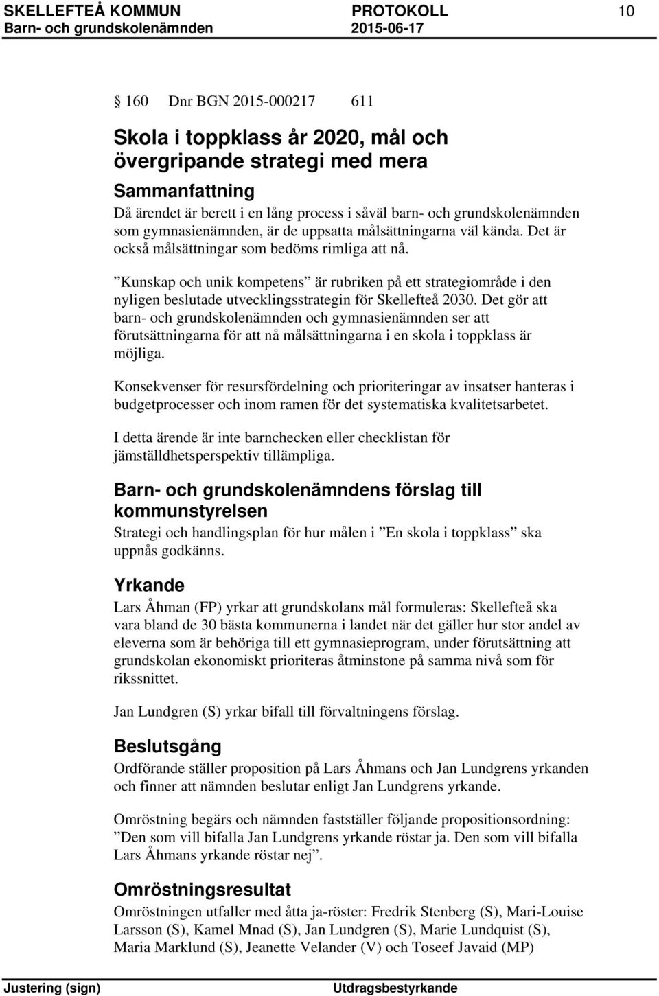 Kunskap och unik kompetens är rubriken på ett strategiområde i den nyligen beslutade utvecklingsstrategin för Skellefteå 2030.