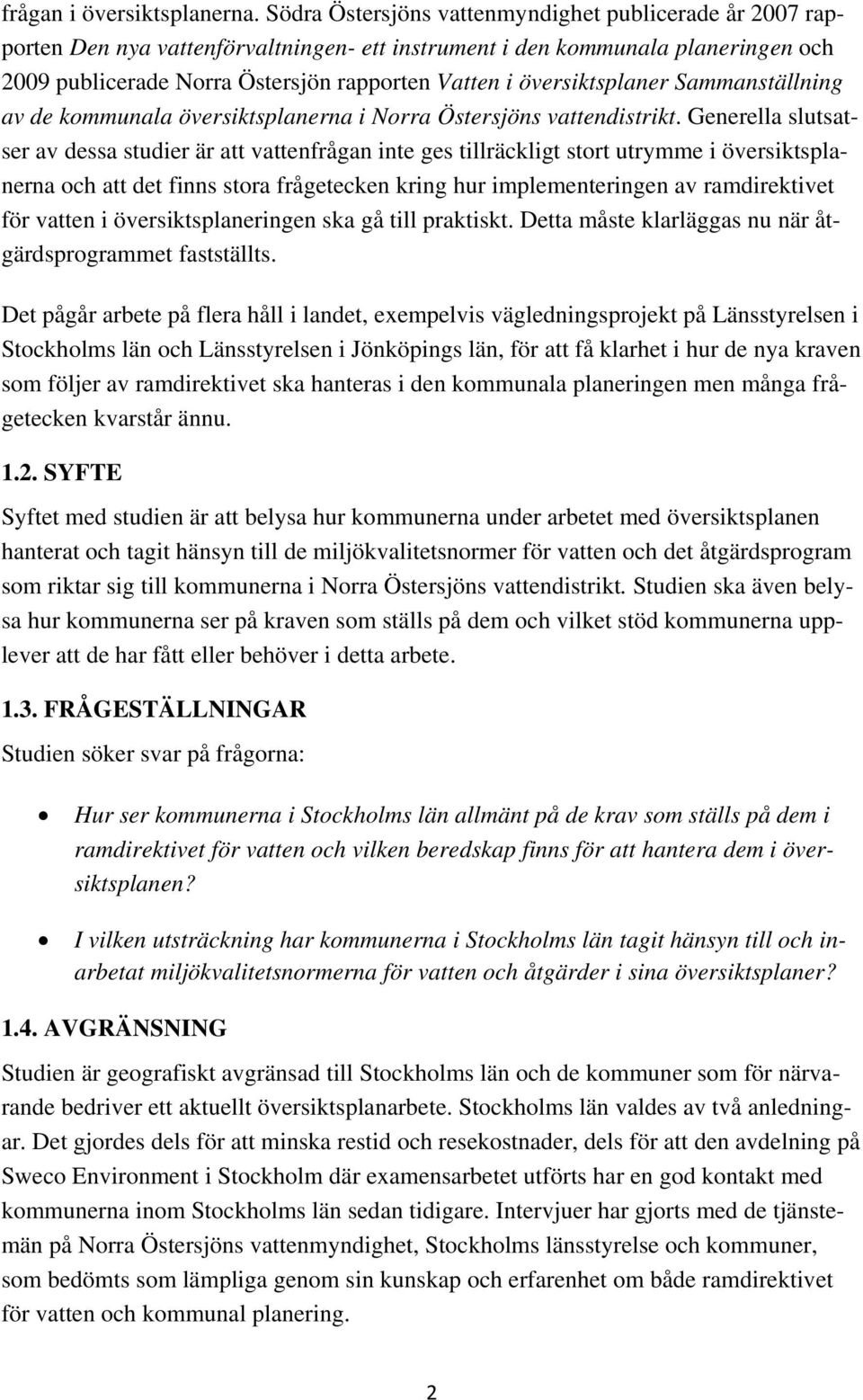 översiktsplaner Sammanställning av de kommunala översiktsplanerna i Norra Östersjöns vattendistrikt.