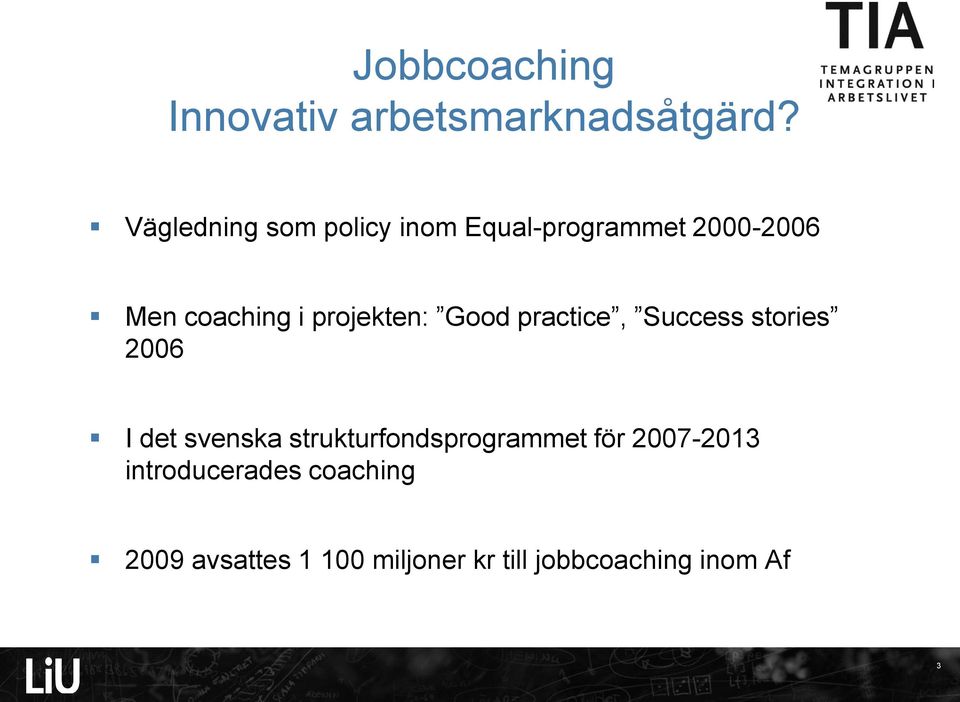 projekten: Good practice, Success stories 2006 I det svenska