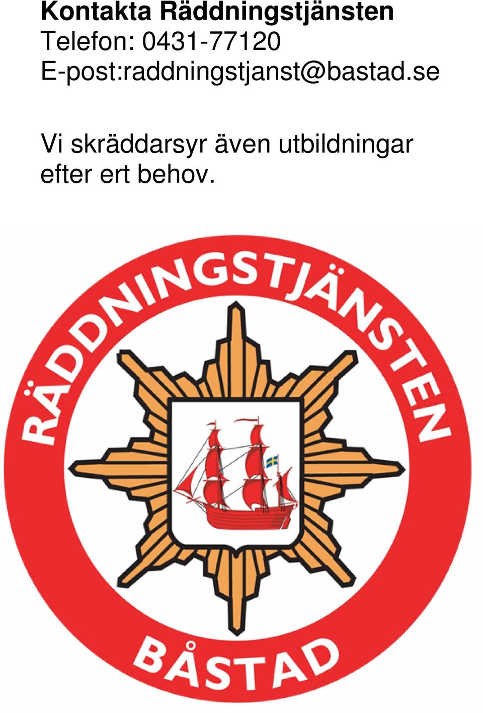 E-post:raddningstjanst@bastad.