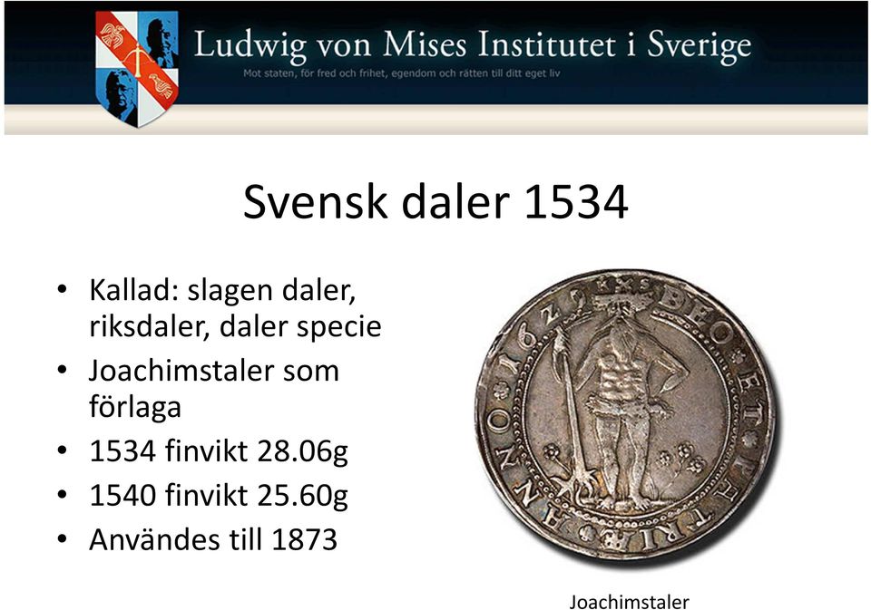 som förlaga 1534 finvikt 28.