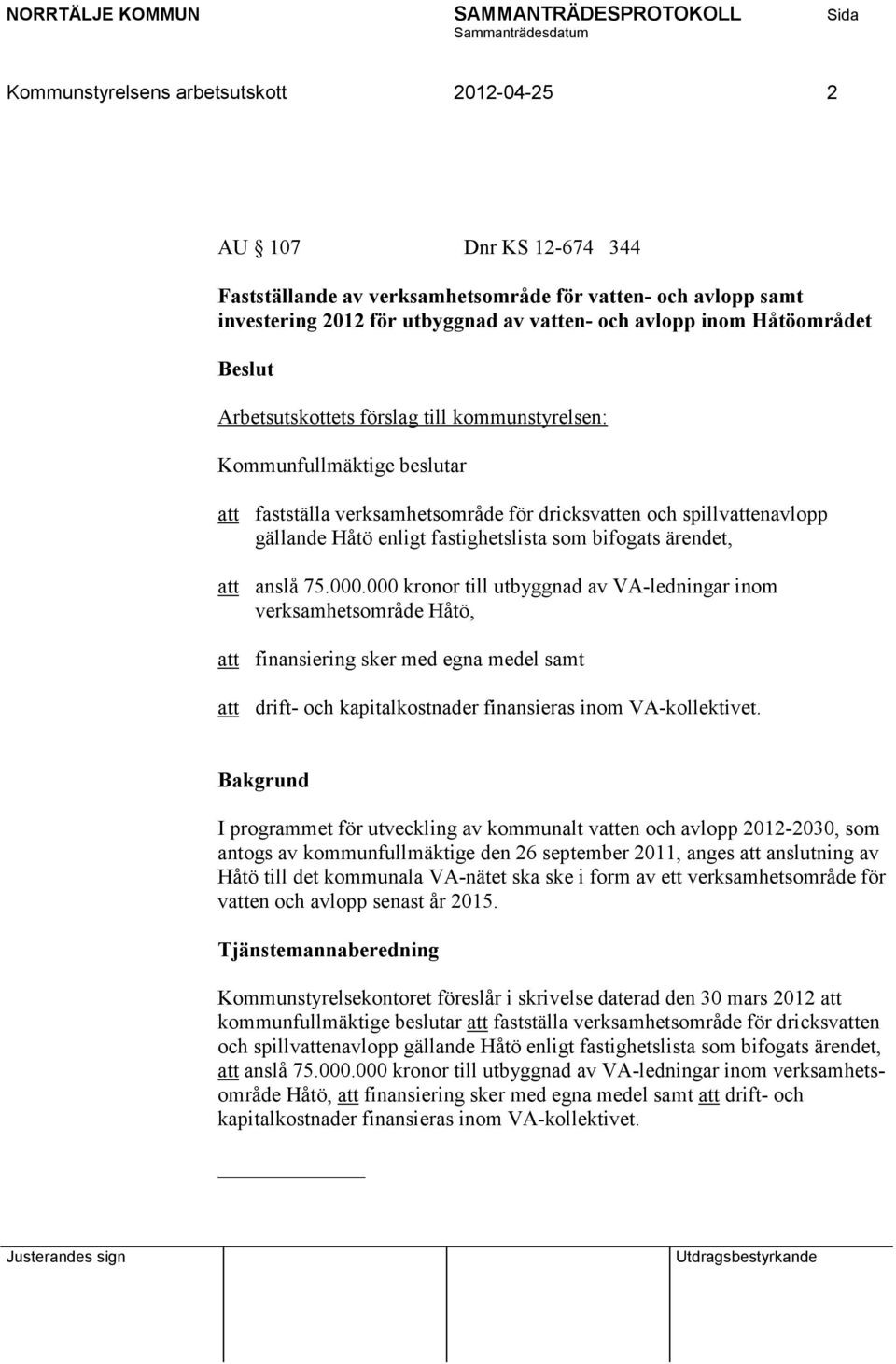 bifogats ärendet, att anslå 75.000.