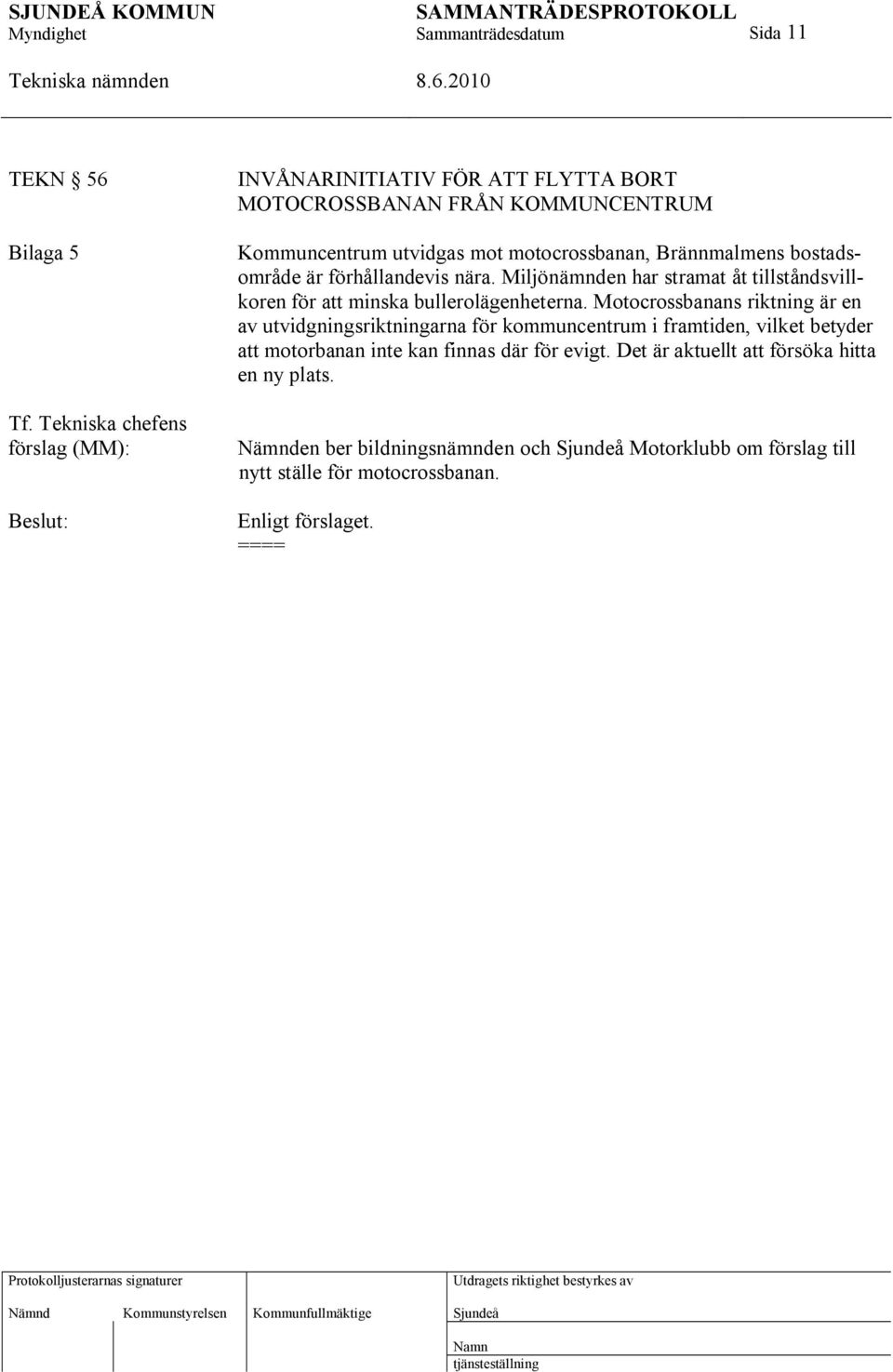 Miljönämnden har stramat åt tillståndsvillkoren för att minska bullerolägenheterna.