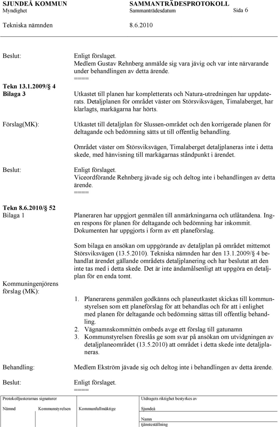 Utkastet till detaljplan för Slussen-området och den korrigerade planen för deltagande och bedömning sätts ut till offentlig behandling.