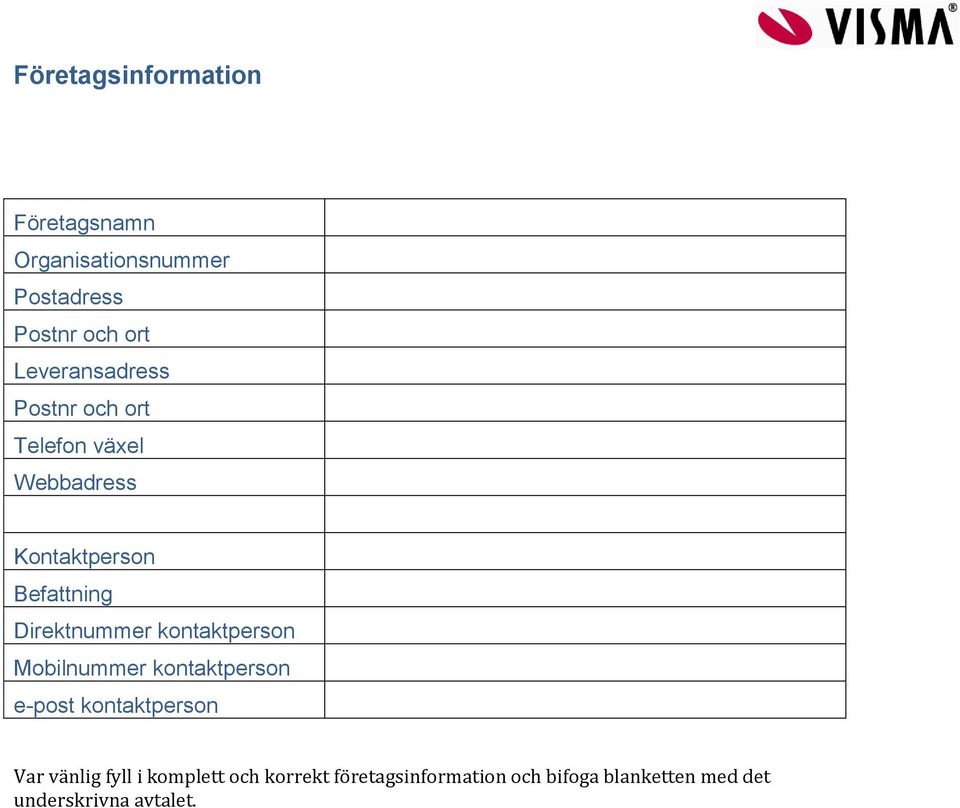 Direktnummer kontaktperson Mobilnummer kontaktperson e-post kontaktperson Var vänlig