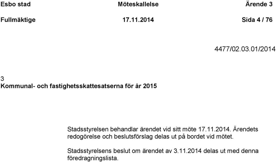 ärendet vid sitt möte 17.11.2014.